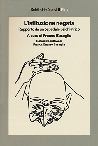 L'istituzione negata (I saggi. Plus) L'istituzione negata (I saggi. Plus) von Baldini + Castoldi