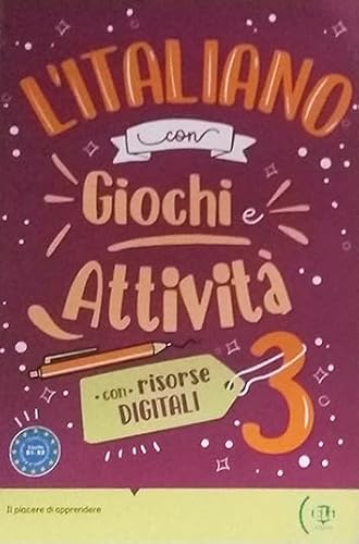 L'italiano con giochi e attività. A2-B1. Per la Scuola media (Vol. 3)