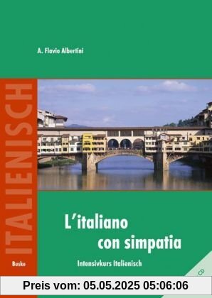 L'italiano con simpatia: Ein Italienisch-Intensivkurs mit landesüblichen und interkulturellen Anregungen L'italiano con simpatia: Ein Italienisch-Intensivkurs mit landesüblichen und interkulturellen Anregungen