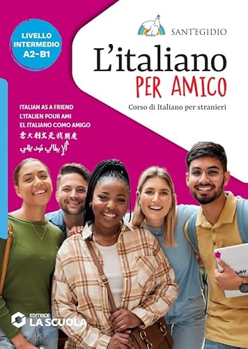 L'italiano per amico. Corso di italiano per stranieri. Livello intermedio von La Scuola SEI
