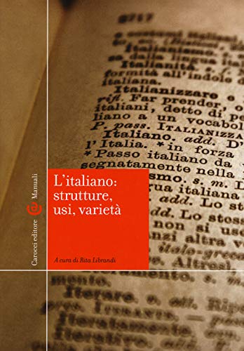 L'italiano: strutture, usi, varietà (Manuali universitari)