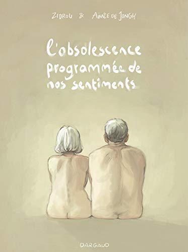 L'obsolescence programmée de nos sentiments von Dargaud