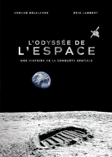 L'odyssée de l'espace: Une histoire de la conquête spatiale von LES ARENES BD
