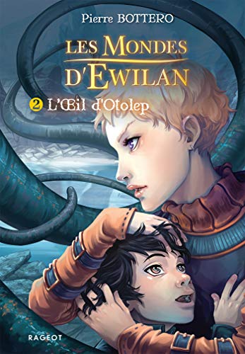 L'oeil d'Otolep: Les mondes d'Ewilan