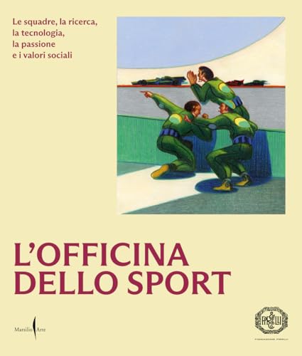 L'officina dello sport. Le squadre, la ricerca, la tecnologia, la passione e i valori sociali. Ediz. illustrata (Libri illustrati) von Marsilio Arte