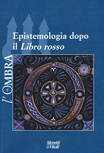 L'ombra. Epistemologia dopo il «Libro Rosso» (2016) (Vol. 8) (Il tridente. Campus) von Moretti & Vitali