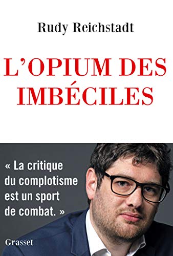 L'Opium des imbeciles/ Essai sur la question complotiste von GRASSET