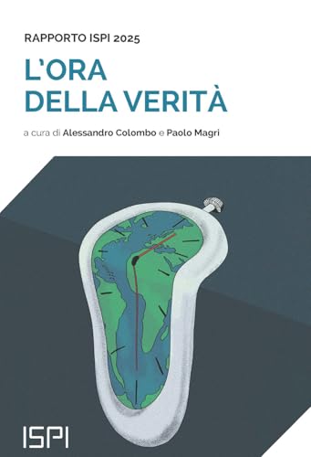 L'ora della verità. Rapporto ISPI 2025 von Ledizioni