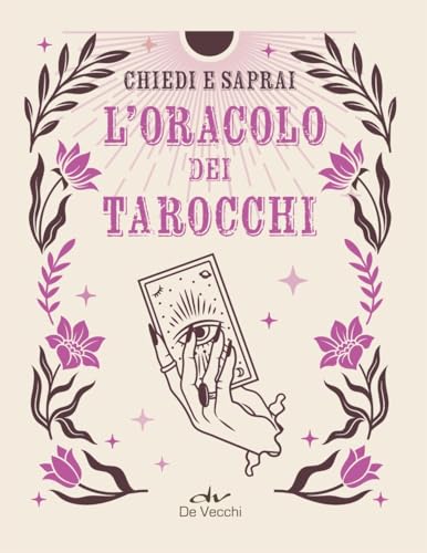 L'oracolo dei tarocchi. Chiedi e saprai (Astrologia) von De Vecchi