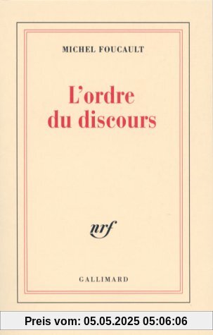 L'ordre du discours: Leçon inaugurale au Collège de France prononcée le 2 décembre 1970 (Blanche)