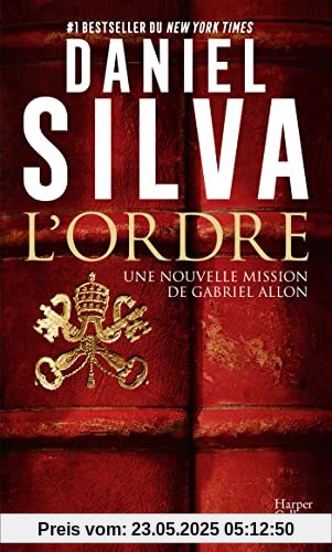L'ordre: Une nouvelle mission de Gabriel Allon L'ordre: Une nouvelle mission de Gabriel Allon