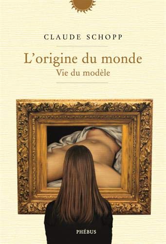L'origine du monde : Vie du modèle L'origine du monde : Vie du modèle von Editions Phébus