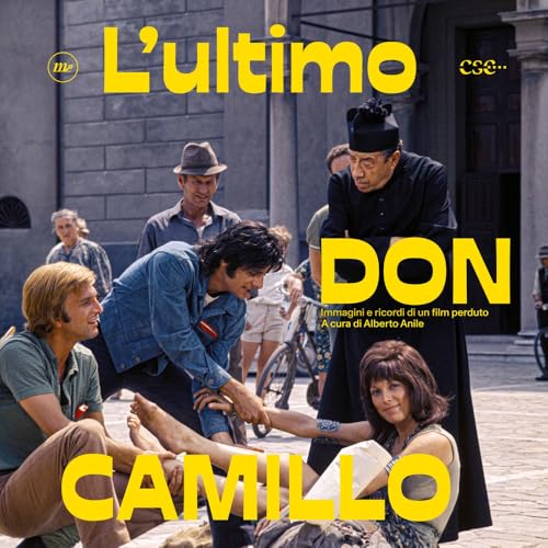 L'ultimo don Camillo. Immagini e ricordi di un film perduto (Minimum Fax cinema) von Minimum Fax