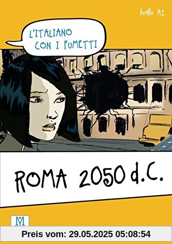 L&apos;italiano con i fumetti: Roma 2050 d.C.: l'italiano con i fumetti / Lektüre