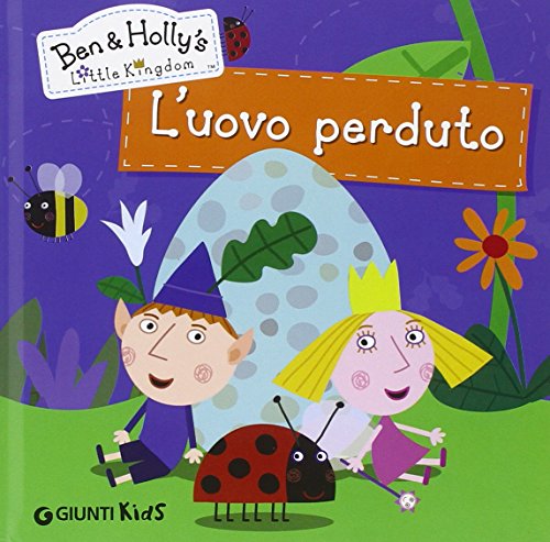 L'uovo perduto. Ben & Holly's Little Kingdom