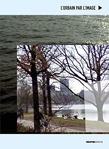 L'urbain par l'image. Collaborations entre arts visuels et sciences sociales: Collaboration entre arts visuels et sciences sociales L'urbain par l'image. Collaborations entre arts visuels et sciences sociales: Collaboration entre arts visuels et sciences sociales von CREAPHIS