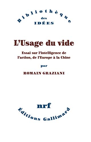 L'Usage du vide: Essai sur l'intelligence de l'action, de l'Europe à la Chine von GALLIMARD