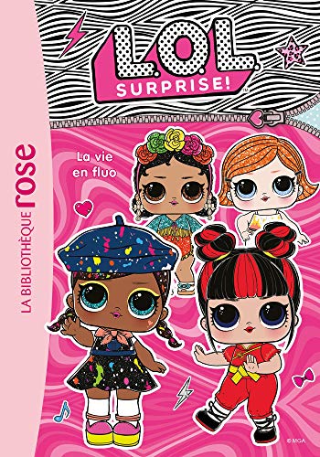L.O.L. Surprise ! 09 - La vie en fluo L.O.L. Surprise ! 09 - La vie en fluo von HACHETTE JEUN.