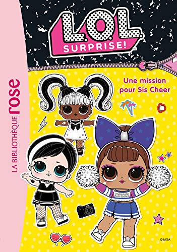 L.O.L. Surprise ! 15 - Une mission pour Sis Cheer von HACHETTE JEUN.