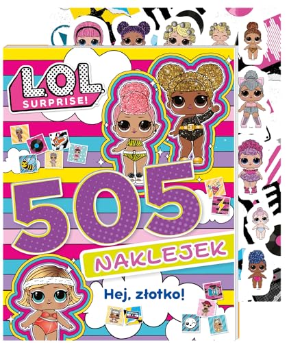 L.O.L. Surprise! 505 naklejek. Hej, złotko! von Media Service Zawada