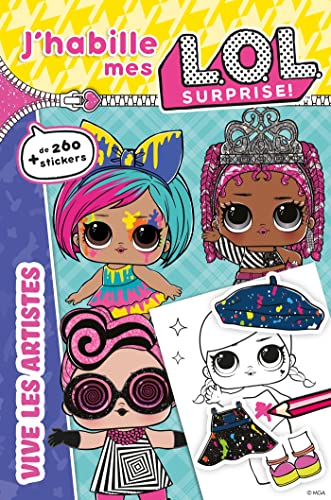 L.O.L. Surprise! - J'habille - Vive les artistes! von HACHETTE JEUN.