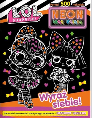 L.O.L. Surprise! Neon Moc koloru Wyraź siebie! L.O.L. Surprise! Neon Moc koloru Wyraź siebie! von Media Service Zawada