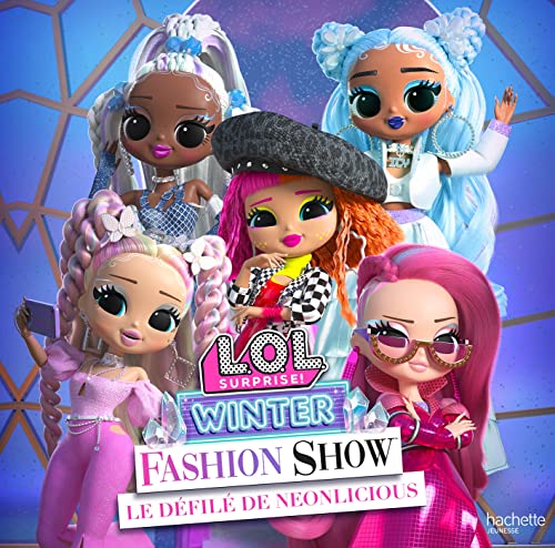 L.O.L. Surprise! - Winter Fashion Show - Le défilé de Neonlicious