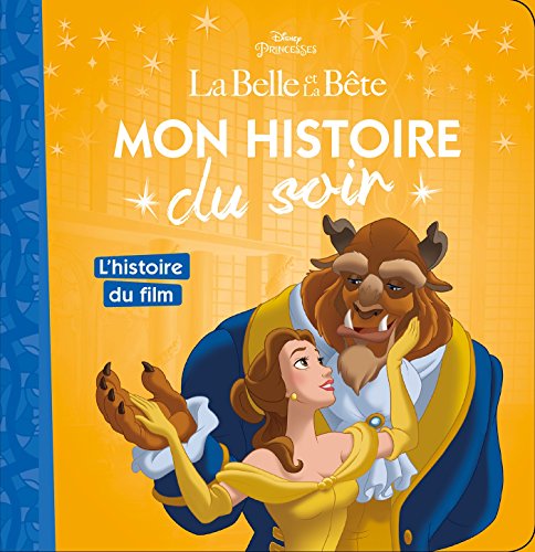 LA BELLE ET LA BÊTE - Mon Histoire du Soir - L'histoire du film - Disney Princesses von DISNEY HACHETTE