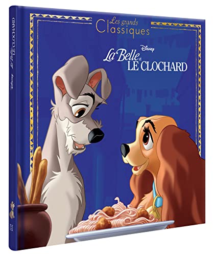 LA BELLE ET LE CLOCHARD - Les Grands Classiques - L'histoire du film - Disney von DISNEY HACHETTE