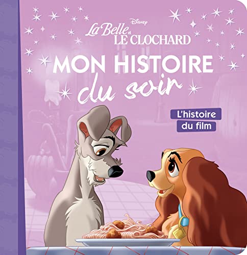 LA BELLE ET LE CLOCHARD - Mon Histoire du soir - L'histoire du film von DISNEY HACHETTE