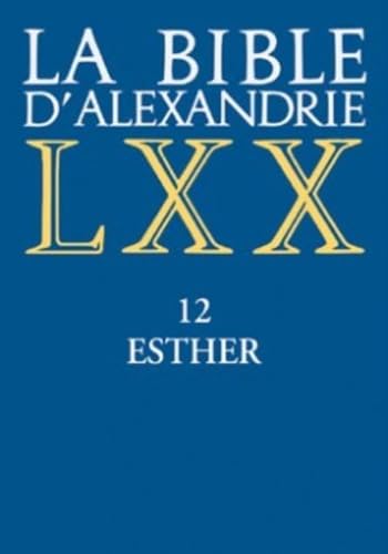 LA BIBLE D'ALEXANDRIE : 12 ESTHER: Tome 12, Esther von CERF