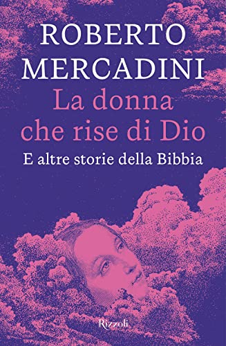 La donna che rise di Dio. E altre storie della Bibbia (Le narrative)