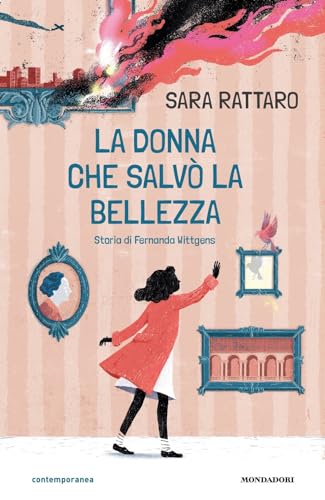 La donna che salvò la bellezza. Storia di Fernanda Wittgens (Contemporanea)