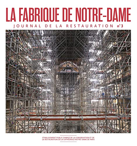 LA FABRIQUE DE NOTRE DAME 3: JOURNAL DE LA RESTAURATION LA FABRIQUE DE NOTRE DAME 3: JOURNAL DE LA RESTAURATION von CONNAISSAN ARTS