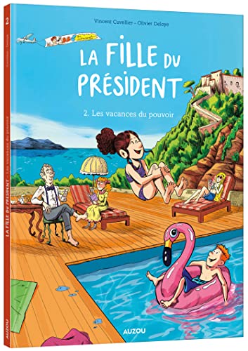 La fille du président - Tome 02 Les vacances du pouvoir von AUZOU