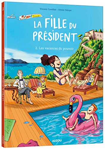 LA FILLE DU PRÉSIDENT - TOME 2 - LES VACANCES DU POUVOIR von AUZOU