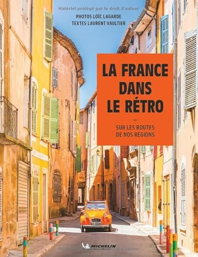LA FRANCE DANS LE RETRO: Sur les routes de nos régions