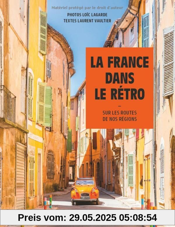LA FRANCE DANS LE RETRO: Sur les routes de nos régions LA FRANCE DANS LE RETRO: Sur les routes de nos régions