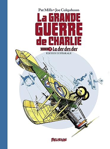 LA GRANDE GUERRE DE CHARLIE 3: LA DER DES DERS, Intégrale 3 von DELIRIUM 77