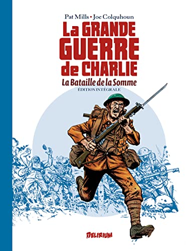 LA GRANDE GUERRE DE CHARLIE 1: LA BATAILLE DE LA SOMME, Edition Intégrale 2è Edition
