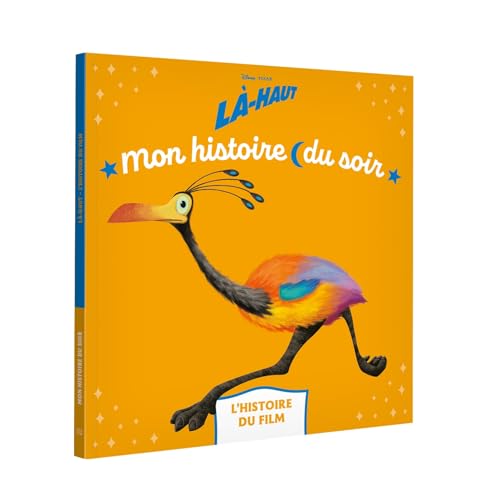 LÀ-HAUT - Mon Histoire du soir - L'histoire du film - Disney Pixar von DISNEY HACHETTE