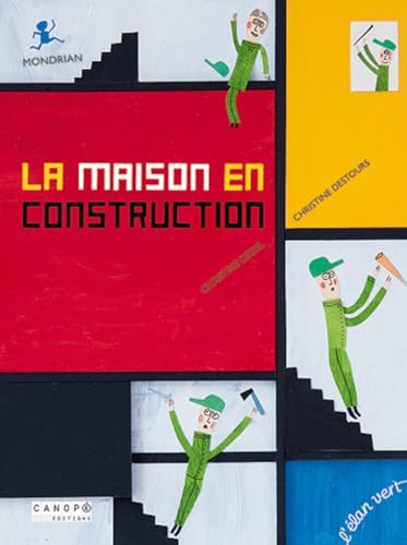 La maison en construction - Mondrian von ELAN VERT