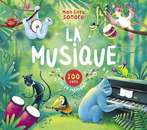 LA MUSIQUE - 100 SONS: 100 sons et 14 mélodies von 1 2 3 SOLEIL