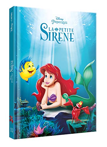 LA PETITE SIRÈNE - Disney Cinéma - L'histoire du film - Disney Princesses: L'histoire du film LA PETITE SIRÈNE - Disney Cinéma - L'histoire du film - Disney Princesses: L'histoire du film