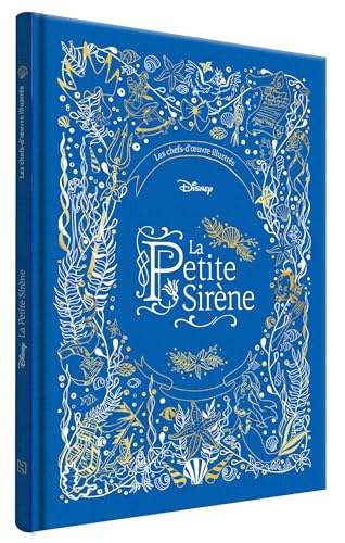 LA PETITE SIRÈNE - Les Chefs-d'oeuvre Illustrés Disney - Disney Princesses: Les chefs-d'oeuvres illustrés von DISNEY HACHETTE