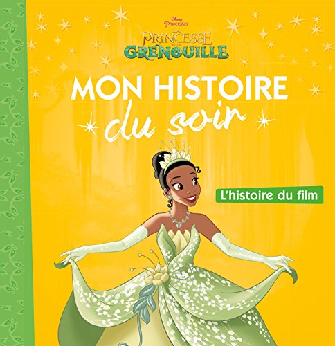 LA PRINCESSE ET LA GRENOUILLE - Mon Histoire du Soir - L'histoire du film - Disney Princesses