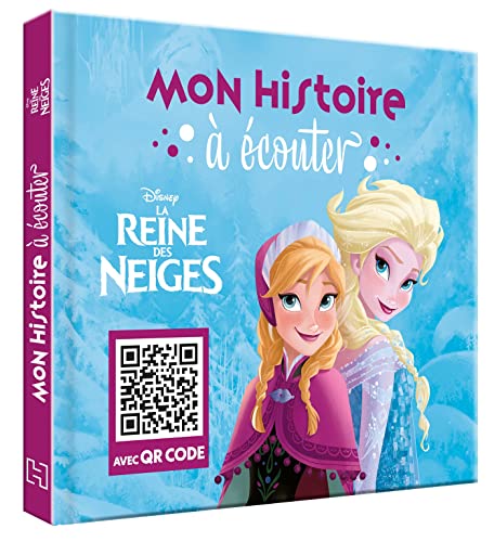 LA REINE DES NEIGES - Mon Histoire à Écouter - QR code - Disney: Avec QR code