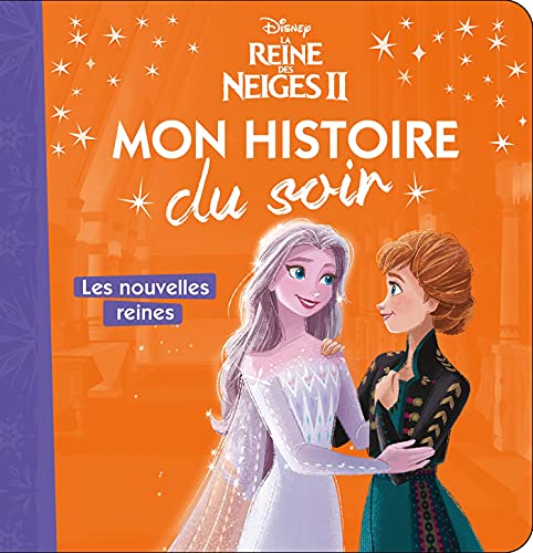 LA REINE DES NEIGES - Mon Histoire du Soir - Les nouvelles reines - Disney von DISNEY HACHETTE