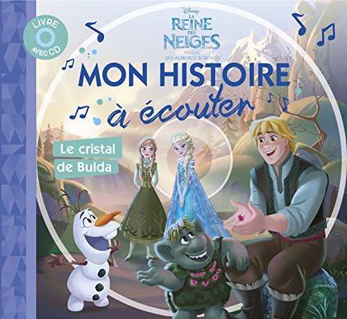 LA REINE DES NEIGES - Mon histoire à écouter - Le Cristal de Bulda - Livre CD - Disney