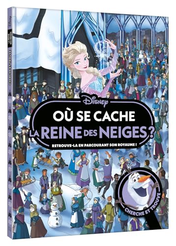 LA REINE DES NEIGES - Où se cache La Reine des Neiges ? - Cherche et Trouve - Disney: Retrouve-la en parcourant son royaume ! von DISNEY HACHETTE